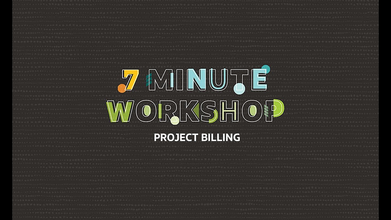 7-Minute Workshop: Project Billing