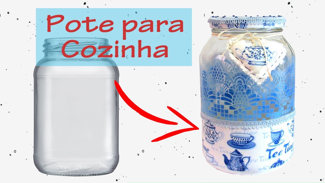 DECOUPAGEM EM POTE DE VIDRO PARA COZINHA