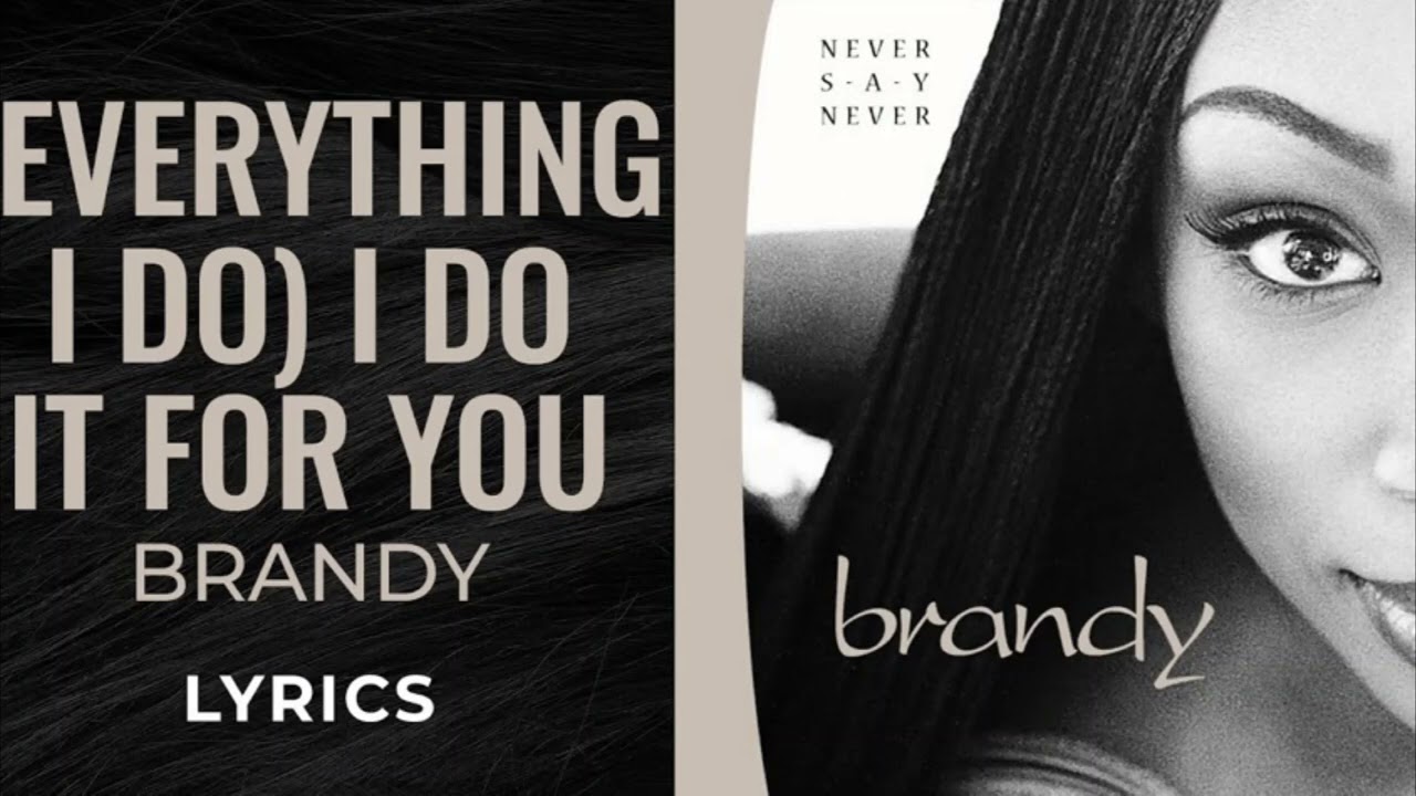 Brandy - Everything I Do (I Do It For You) [Slowed + Reverb]
