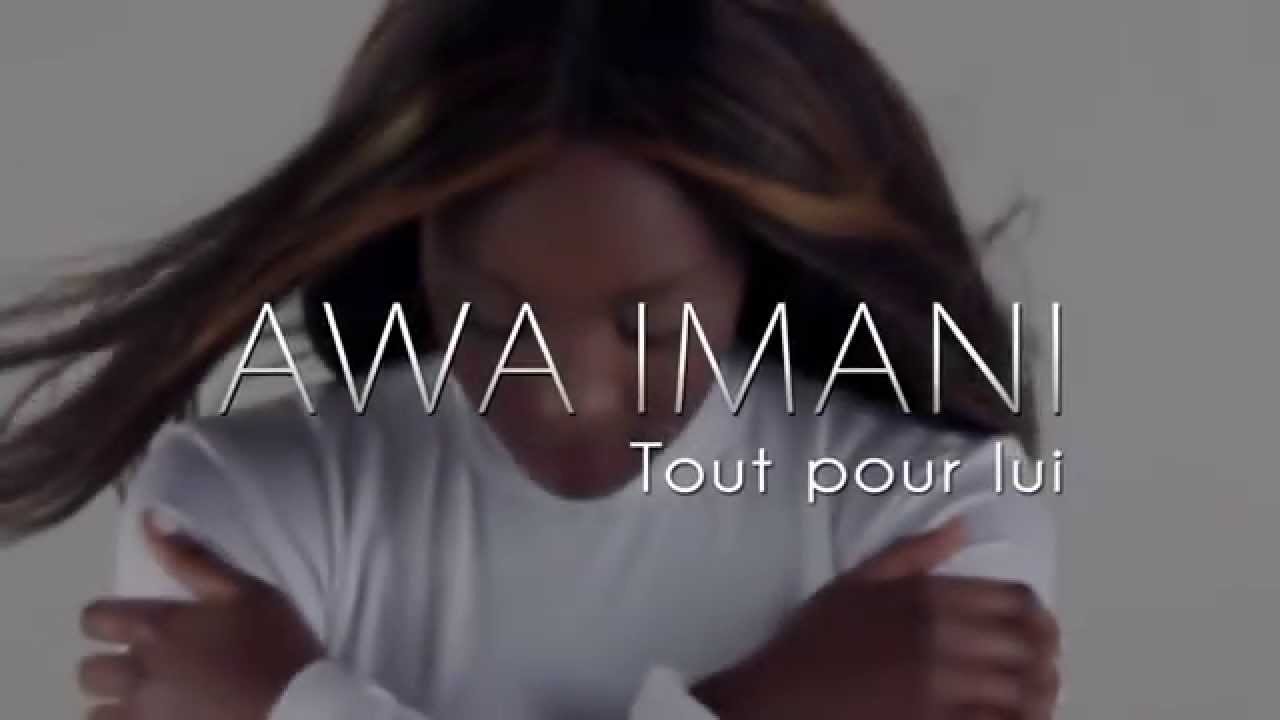 AWA IMANI - TOUT POUR LUI ( Clip Officiel )