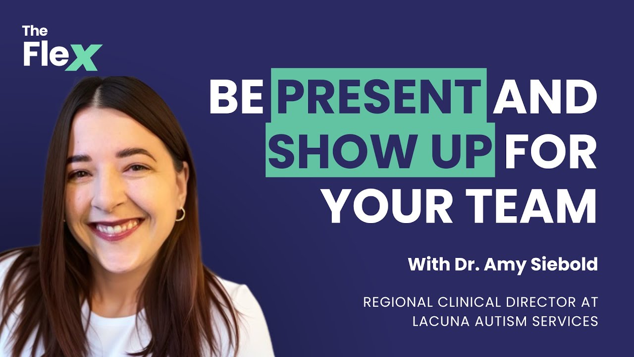 SE01 E25 - Be present and show up for your team | Dr. Amy Siebold on the Flex