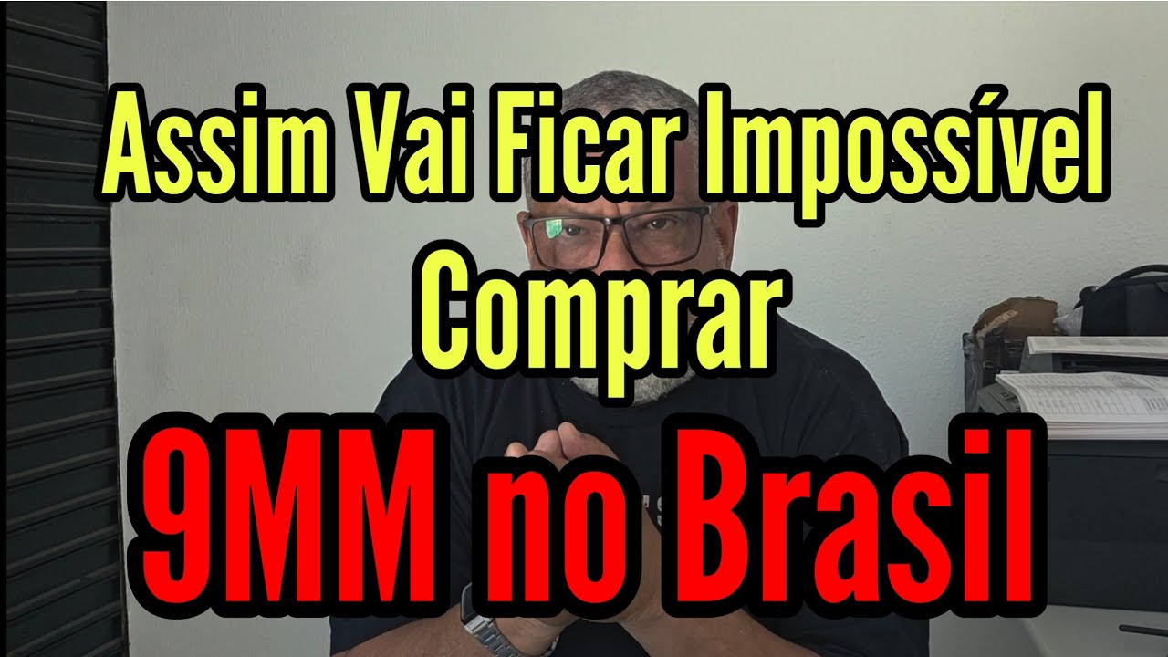 Assim vai ficar IMPOSSÍVEL comprar 9MM no Brasil.