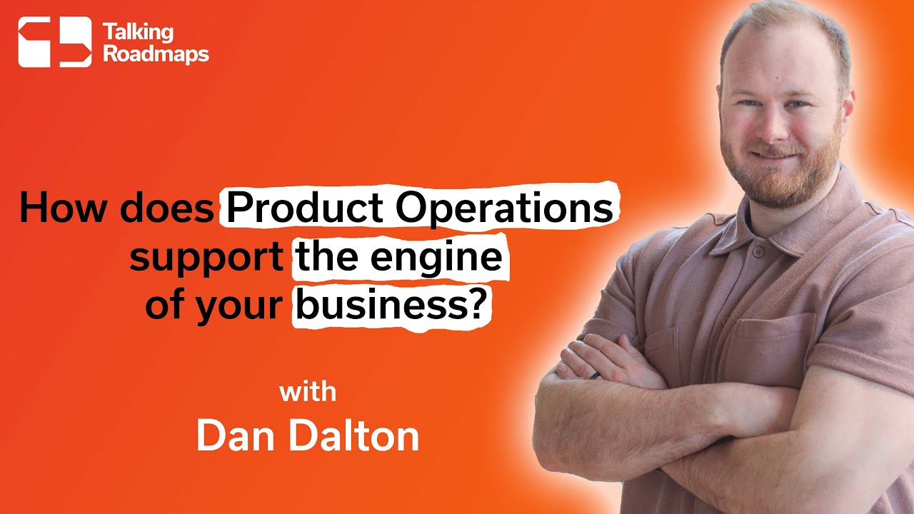 How does Product Operations support the engine of your business? - Dan Dalton