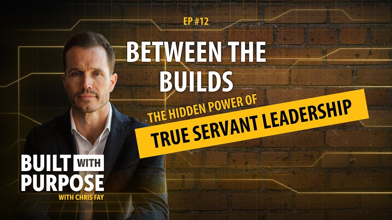 Between the Builds: The Hidden Power of True Servant Leadership