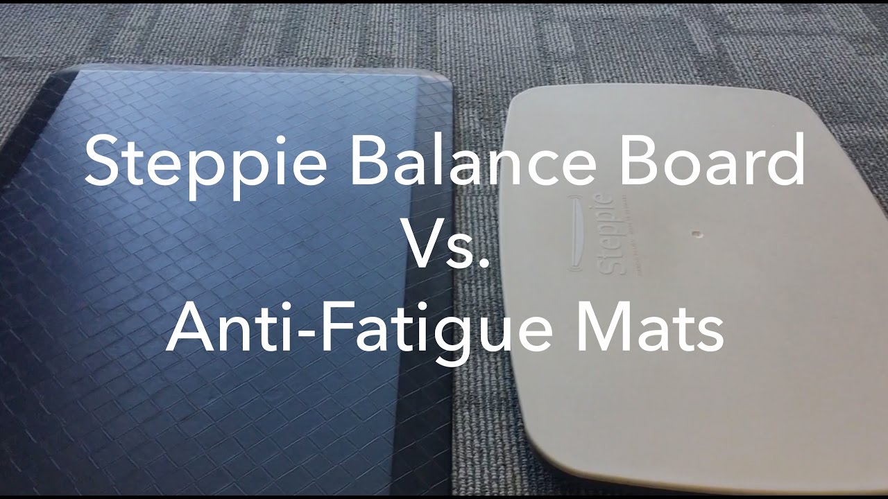 Steppie Balance Board vs. Anti-Fatigue Mats: Review & Comparison