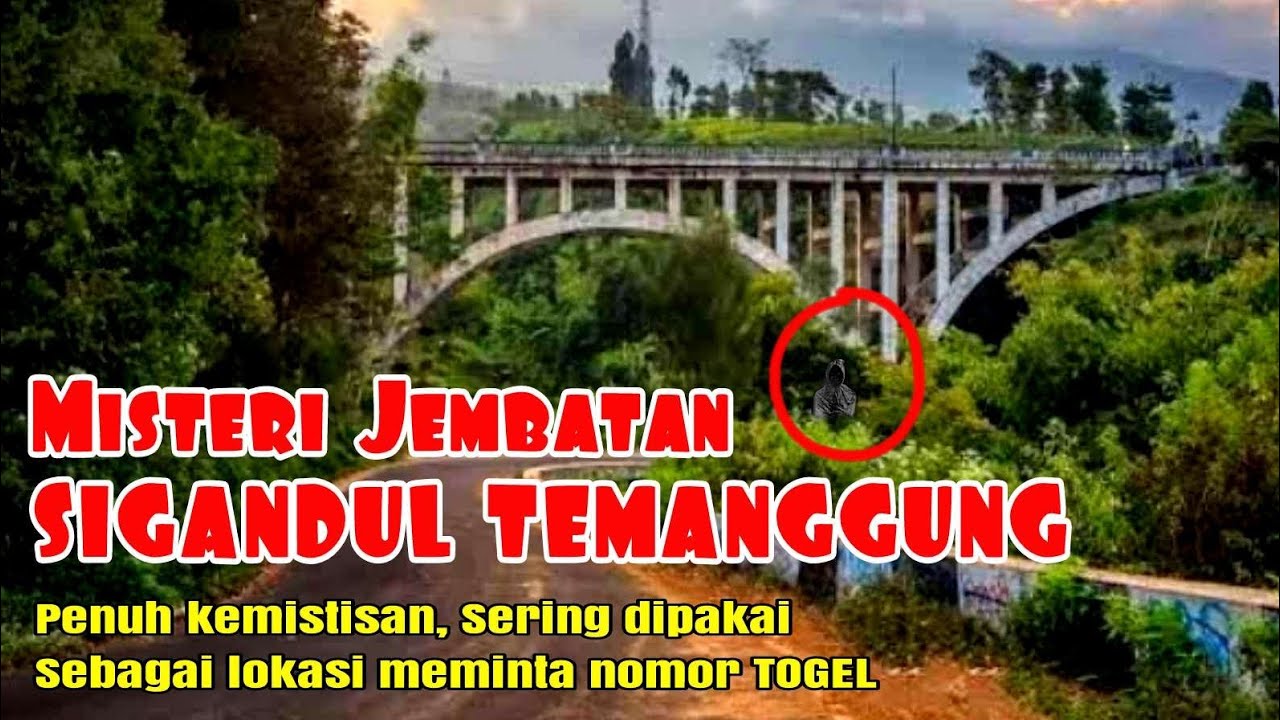 Misteri Jembatan Sigandul - Temanggung untuk pesugihan togel @Officialkopimisteri