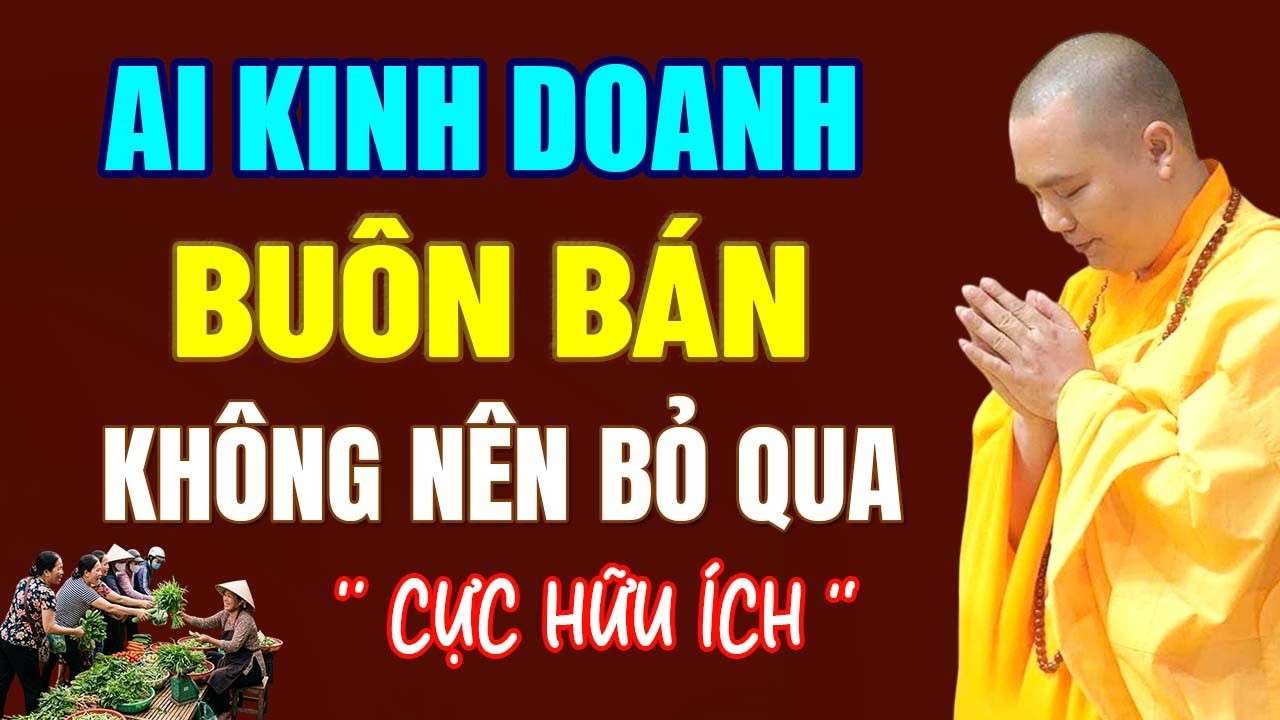 Thầy Chỉ Dạy Ai Đang Kinh Doanh Buôn Bán, Làm Theo Cách Này Lợi Lạc Vô Cùng | Thầy Thích Đạo Thịnh