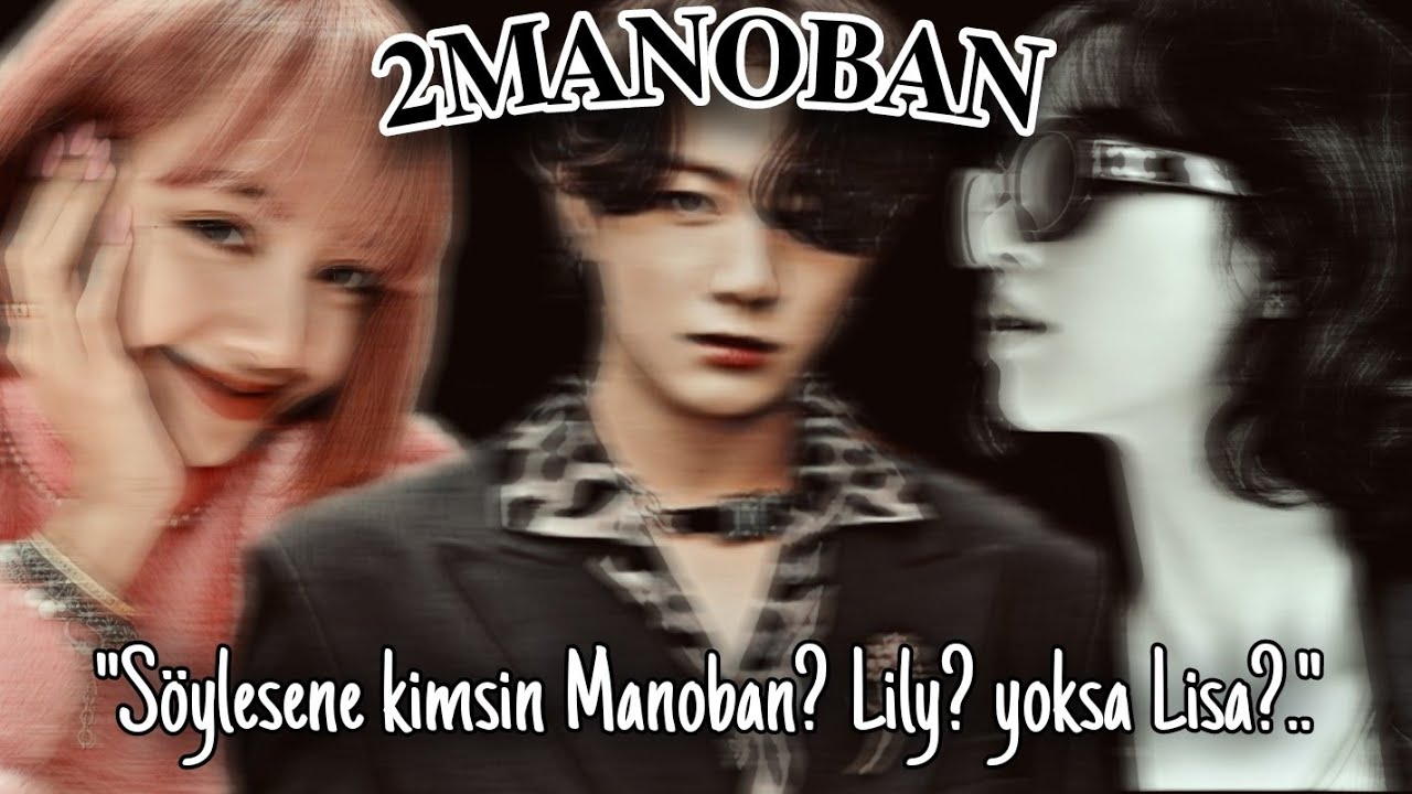 2MANOBAN 1.BÖLÜM Liskook Dizi -Lalisa Manoban x Jeon Jungkook-