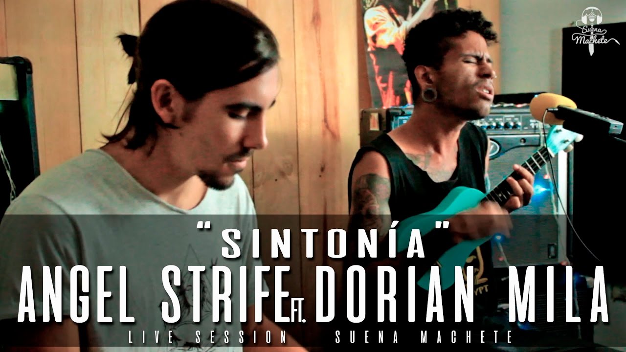 Angel Strife ft. Dorian Mila - Sintonía (Live Session - Suena Machete)