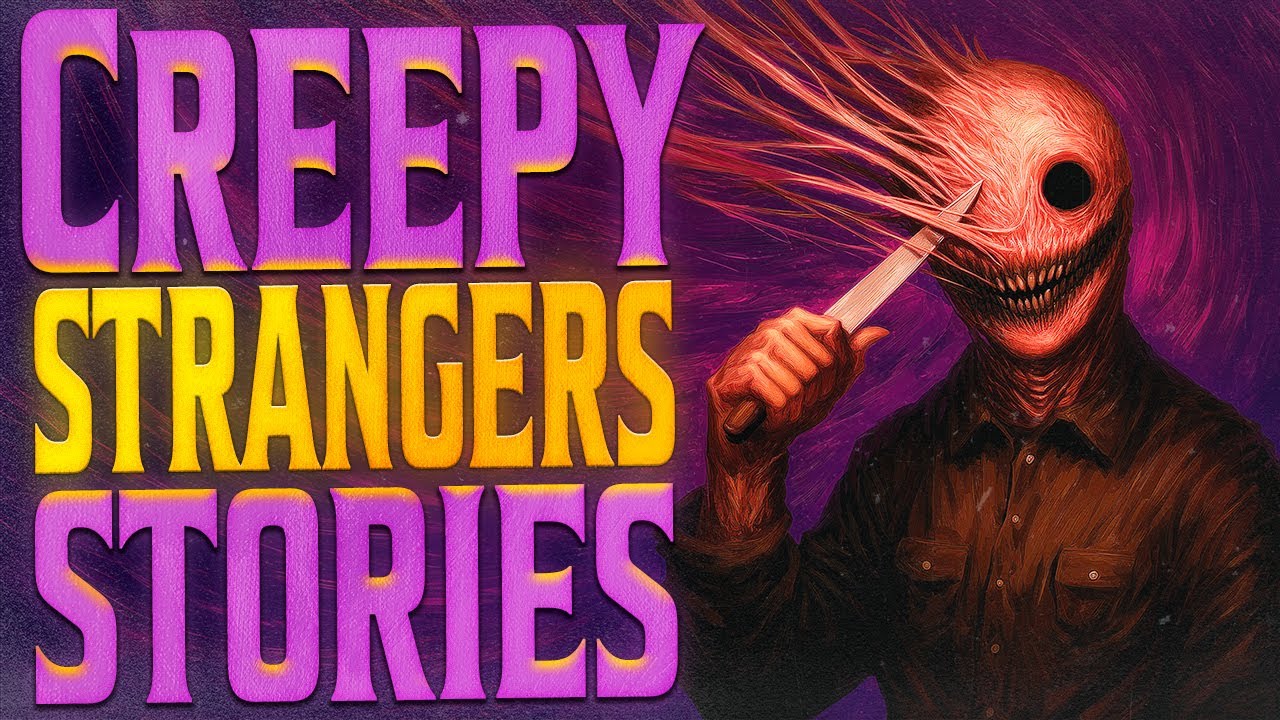 16 True Scary Stories about Creepy Strangers Encounter | True Scary Stories