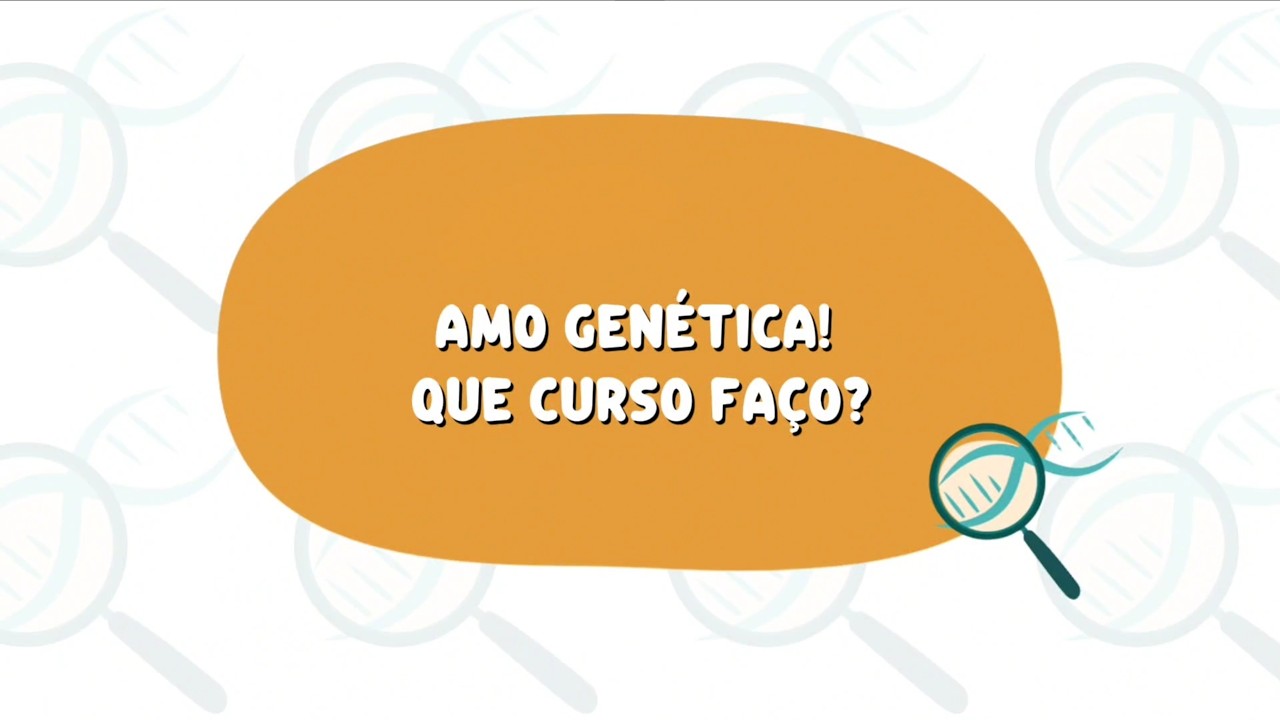 Amo genética! Que curso faço?