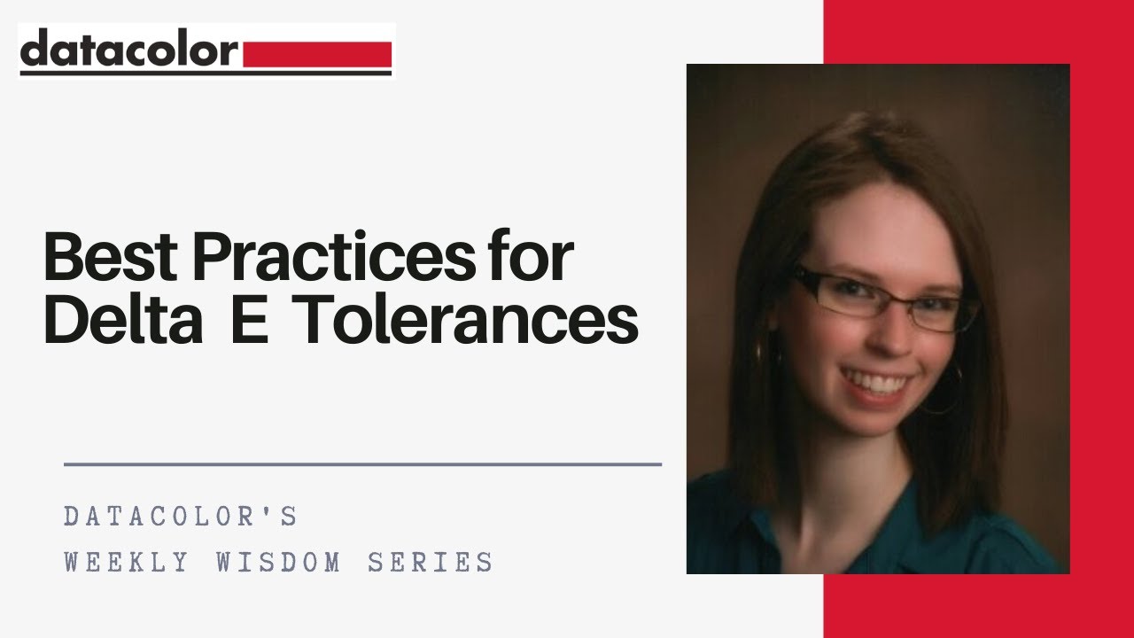 Best Practices for Delta E Tolerances