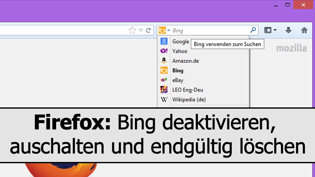 Firefox Bing deinstallieren und entfernen: Bing aus dem Firefox-Browser l&ouml;schen