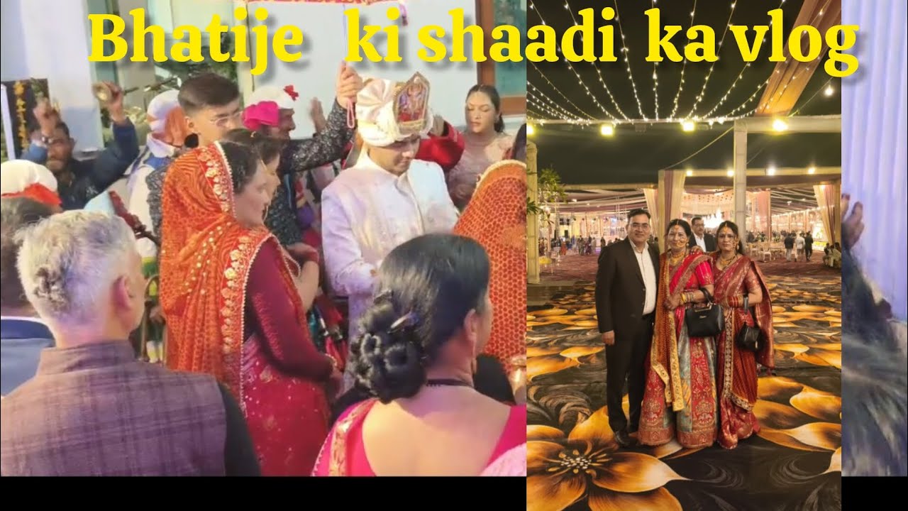 Bhatije ke barat ka vlog🥰