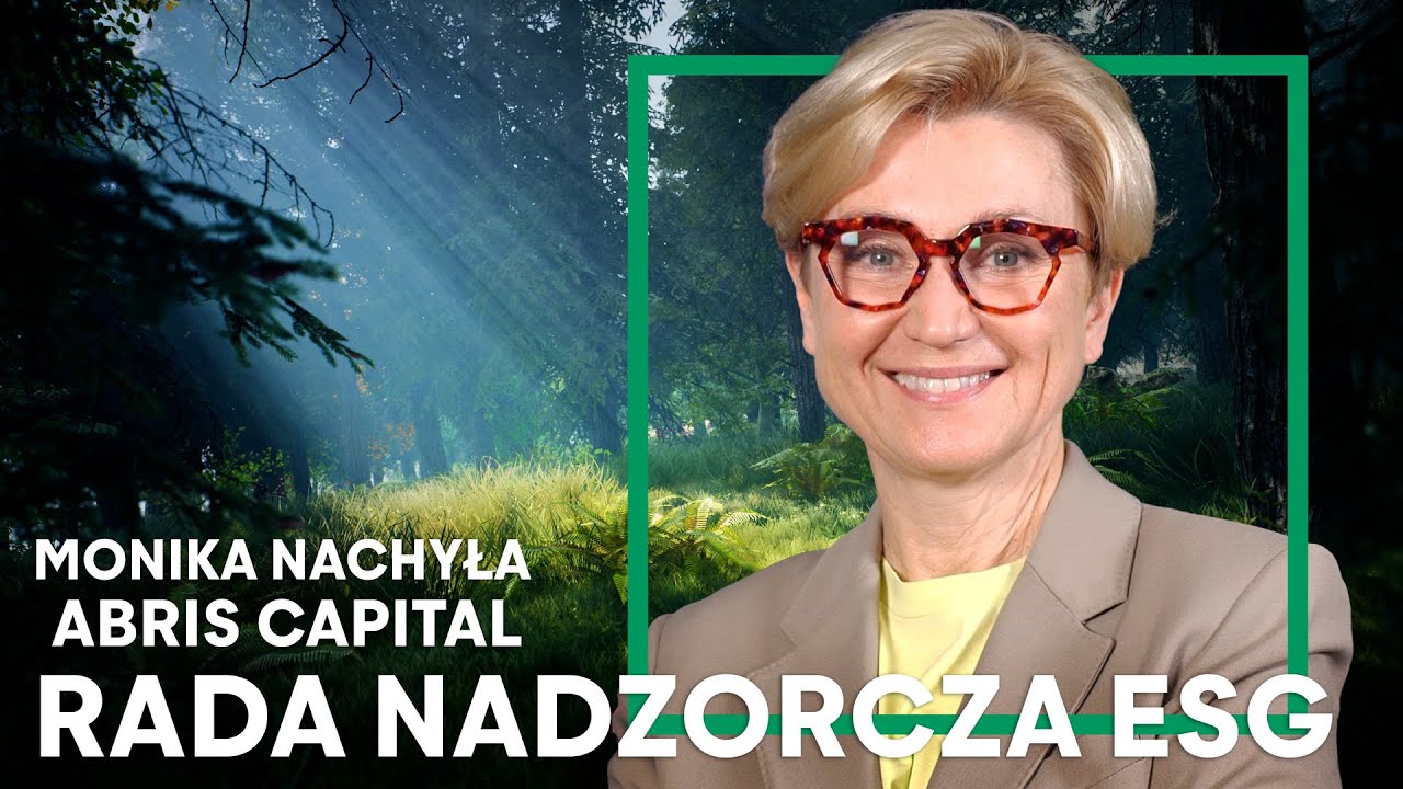 Rada Nadzorcza w procesie zr&oacute;wnoważonej transformacji | Monika Nachyła, Abris Capital