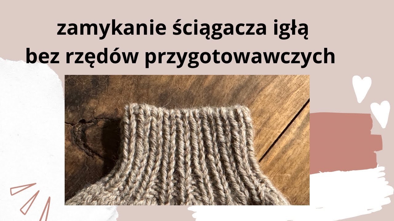 Tutorial 27: Zamykanie ściągacza igłą bez rzędów przygotowawczych, włoskie zamykanie ściągacza.
