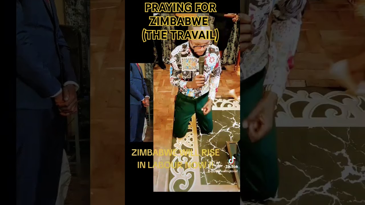 PRAYING FOR ZIMBABWE : THE TRAVAIL IS REAL