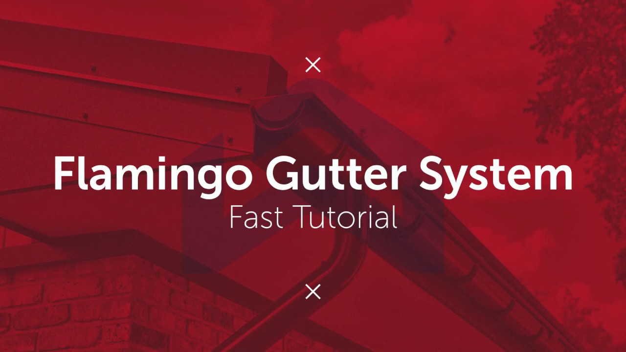 Flamingo Gutter System Fast Tutorial With Lector (2019)