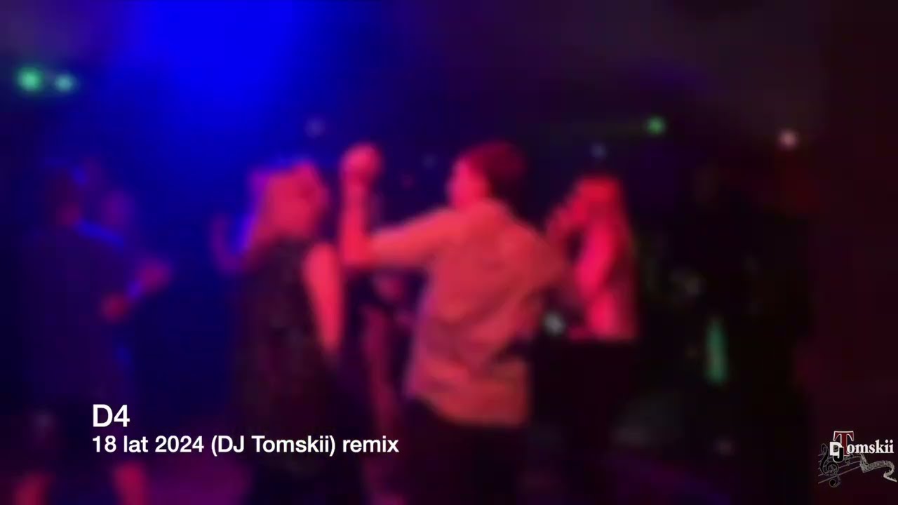 d4 - 18 lat 2024 (DJ Tomskii) remix nowość 2024