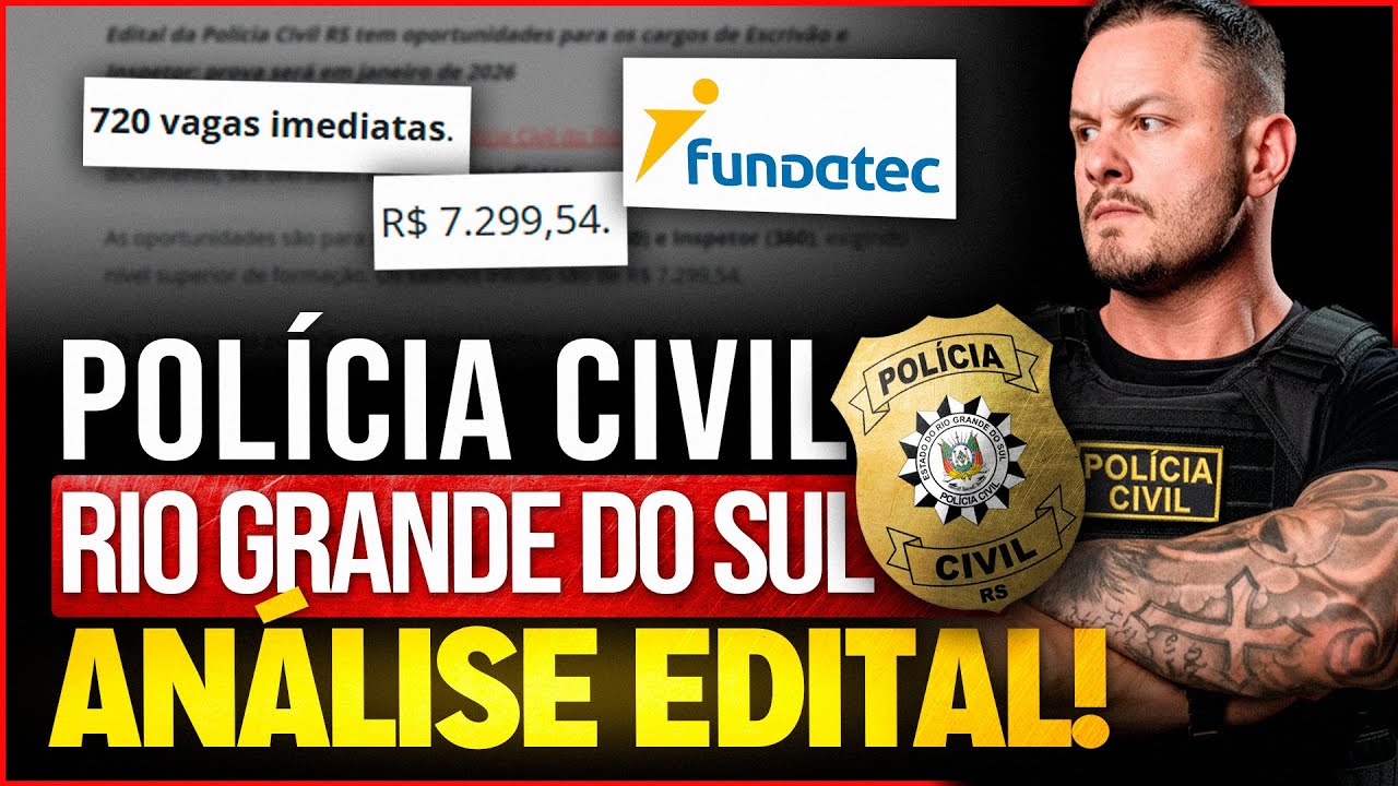 ANÁLISE DO EDITAL PC RS - 720 VAGAS PARA INSPETOR E ESCRIVÃO
