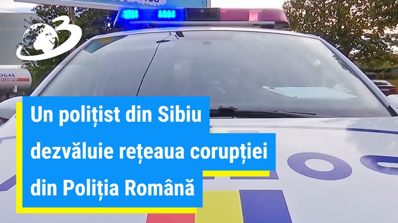 Un polițist din Sibiu dezăvulie rețeaua corupției din Poliția Română. Dezvăluiri halucinante