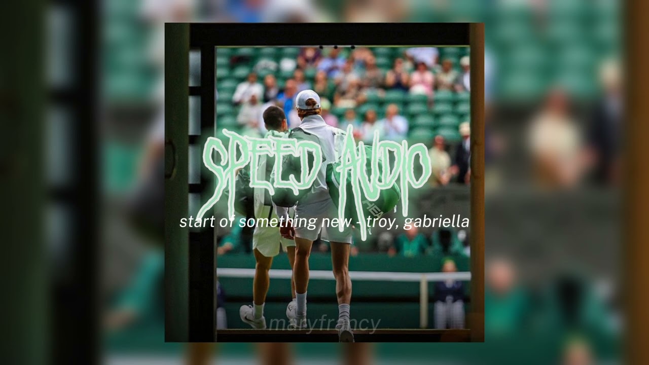 start of something new - troy, gabriella (sped up)