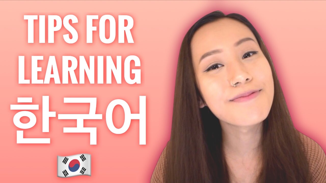 Tips for Learning Korean and Korean Pronunciation