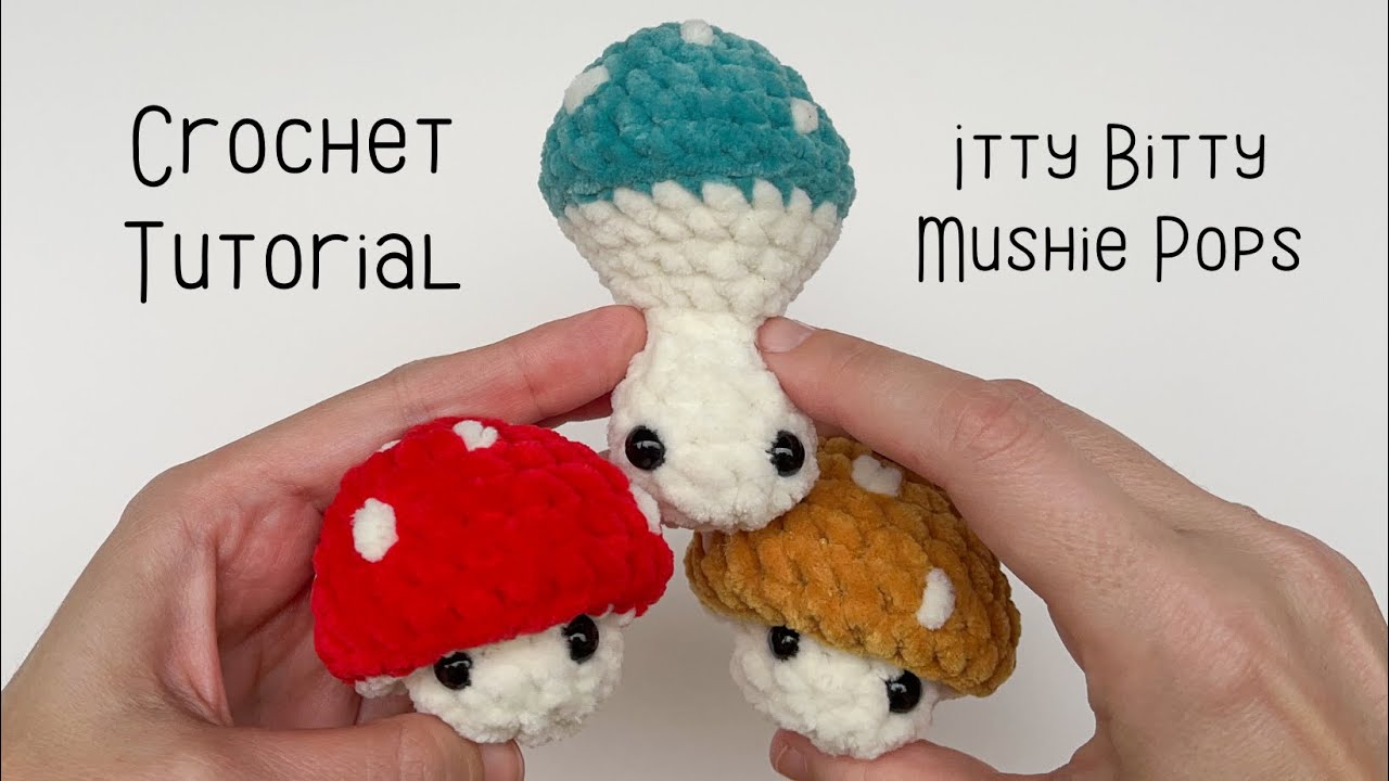 Popping Mushroom Crochet Tutorial - Itty Bitty Mushie Pop
