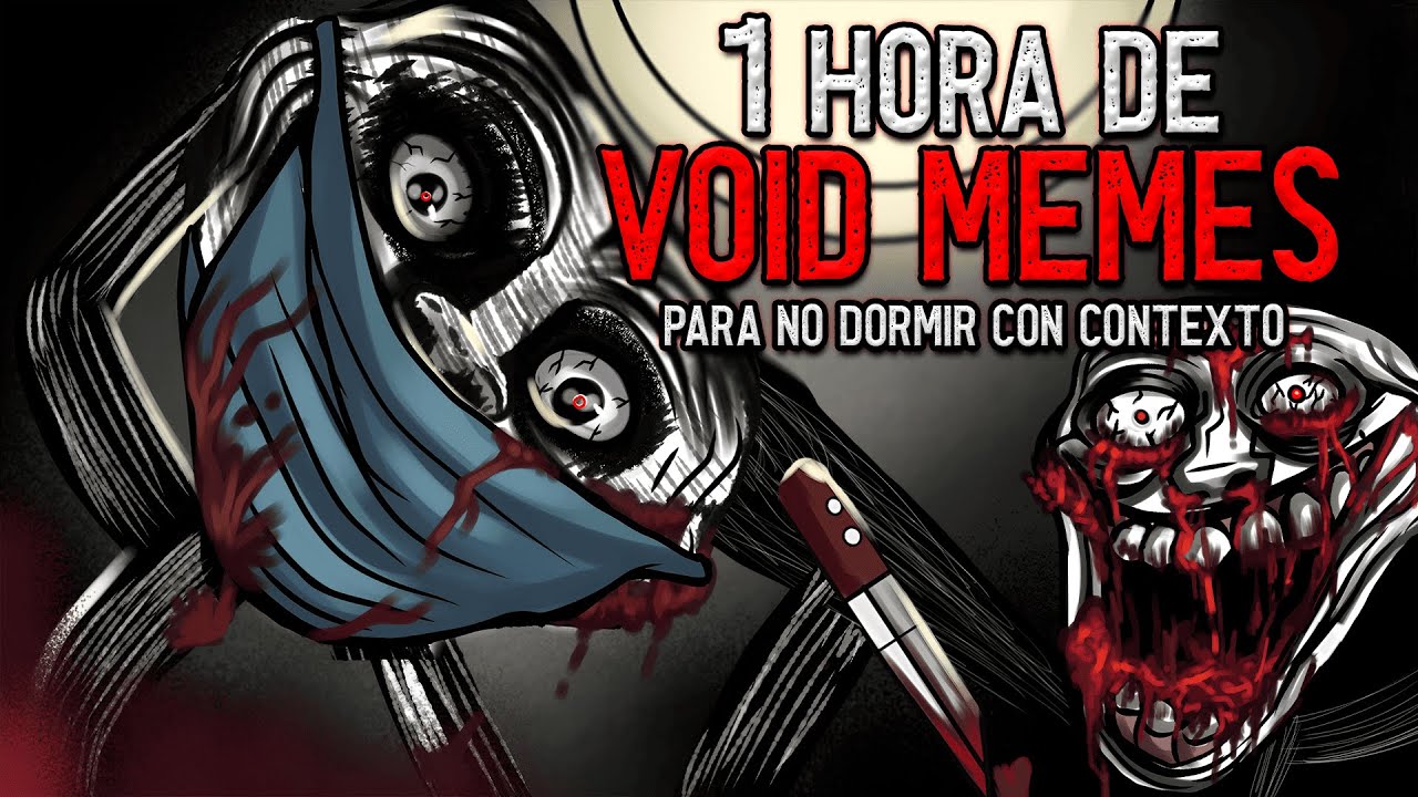 1 HORA DE VOID MEMES PARA NO DORMIR CON CONTEXTO 💀 VOID MEMES EN ESPA&Ntilde;OL