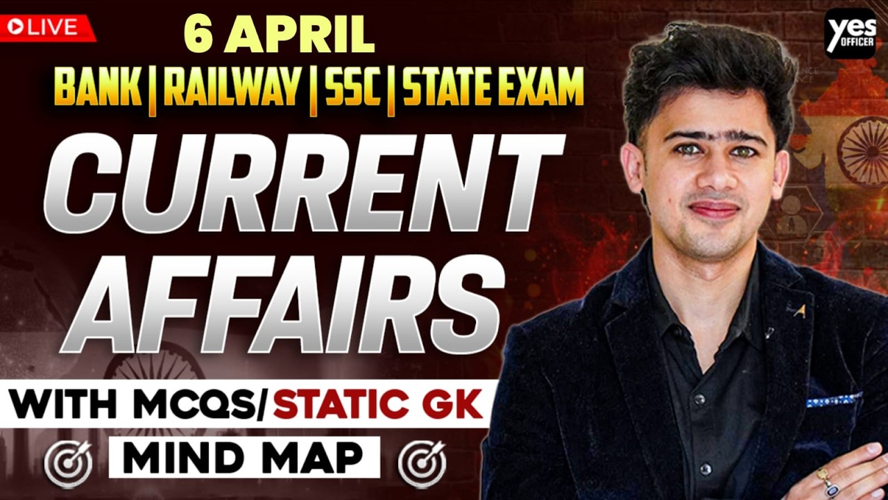 🔴 6 April 2026 | Daily Current Affairs | For Bank, Insurance & SSC Exams