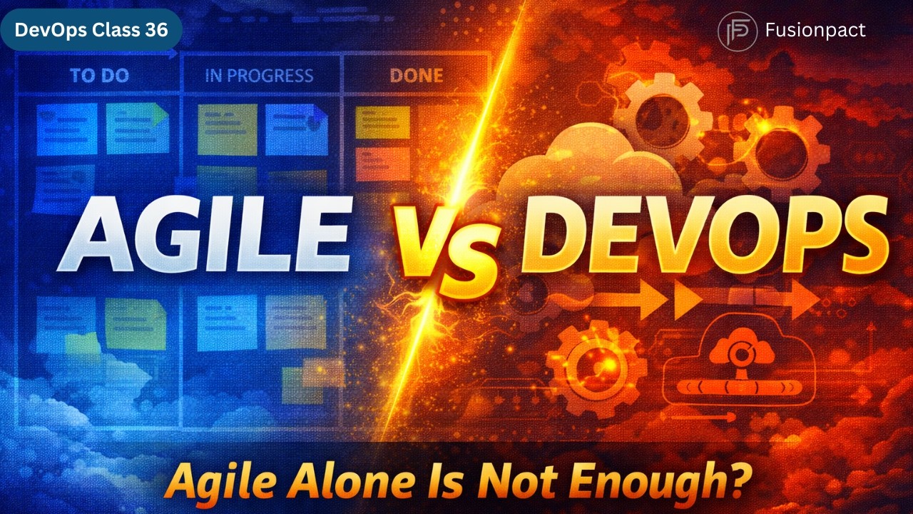 Agile vs DevOps – Why Agile Alone Is Not Enough? | DevOps Class 36