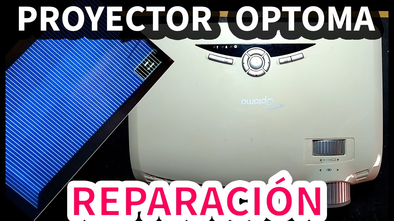 Proyector OPTOMA | Fallo en la Imagen | Diagnóstico y reparación