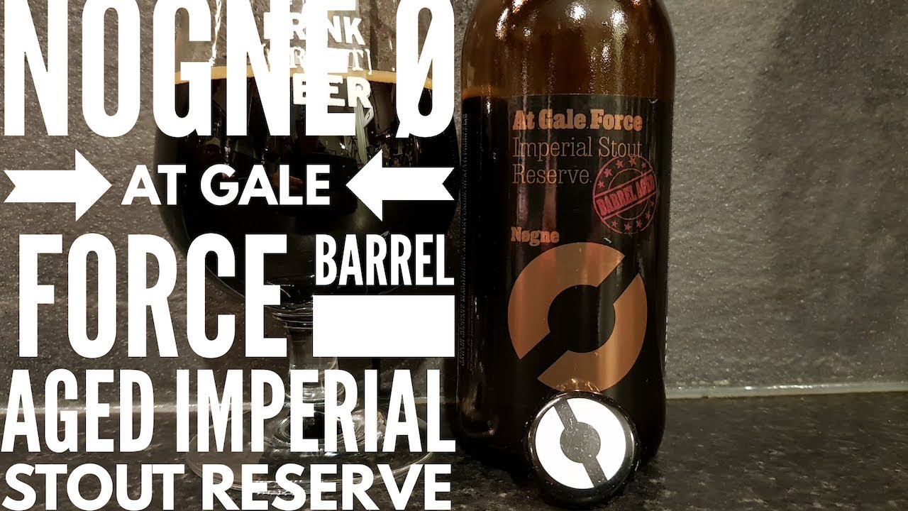 Nøgne Ø At Gale Force Barrel Aged Imperial Stout Reserve , Norwegian Craft Beer Review