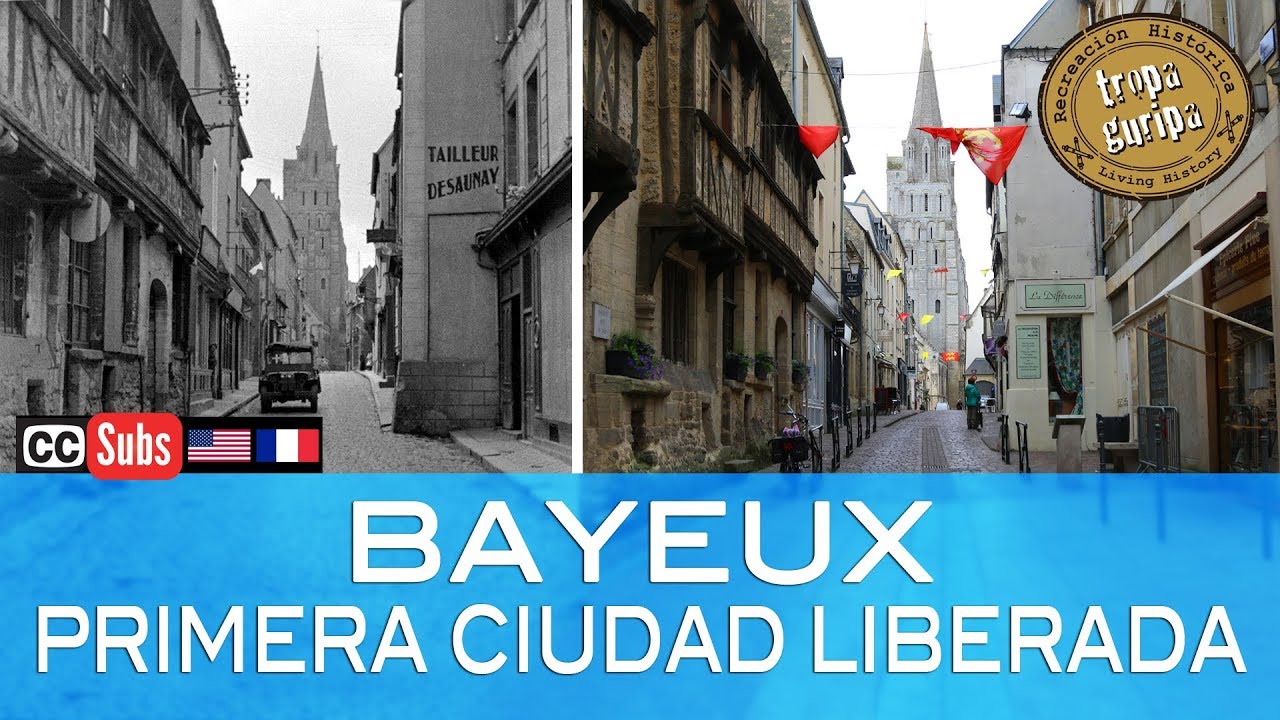 LA LIBERACIÓN DE BAYEUX (Normandía)