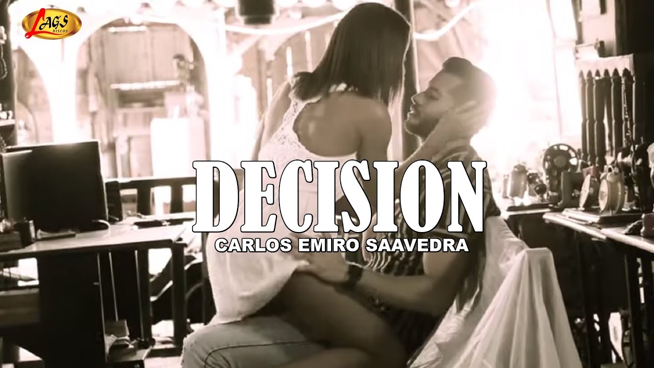 Carlos Emiro Saavedra  - Decision (Video Oficial)