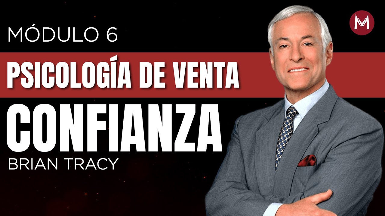 Como generar CONFIANZA con tus clientes para vender más. BRIAN TRACY.