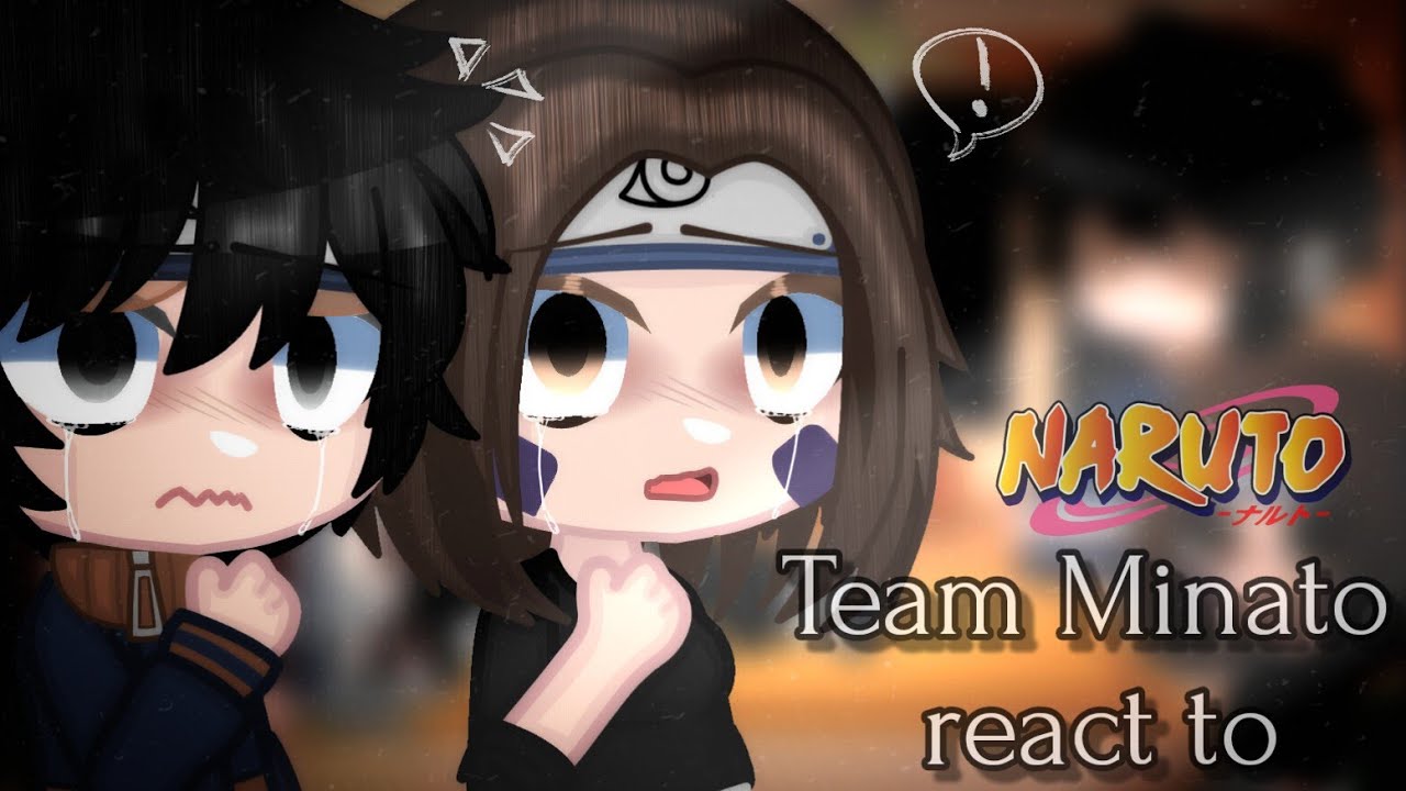 `|•Team Minato (+Kushina) react to•|` //GCRV// °Naruto° ||4/5|| |:Part Obito 2/2:| •PL•