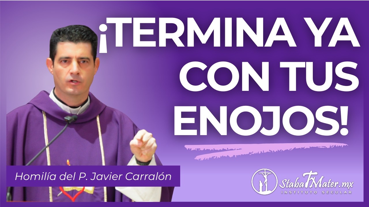 4 Pasos para Vencer El Enojo | Evangelio de hoy | Homilía 27-02-26 | P. Javier Carralón
