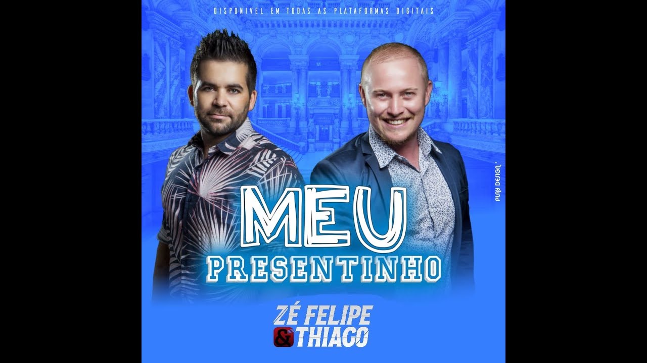 MEU PRESENTINHO Z&Eacute; FELIPE E THIAGO oficial