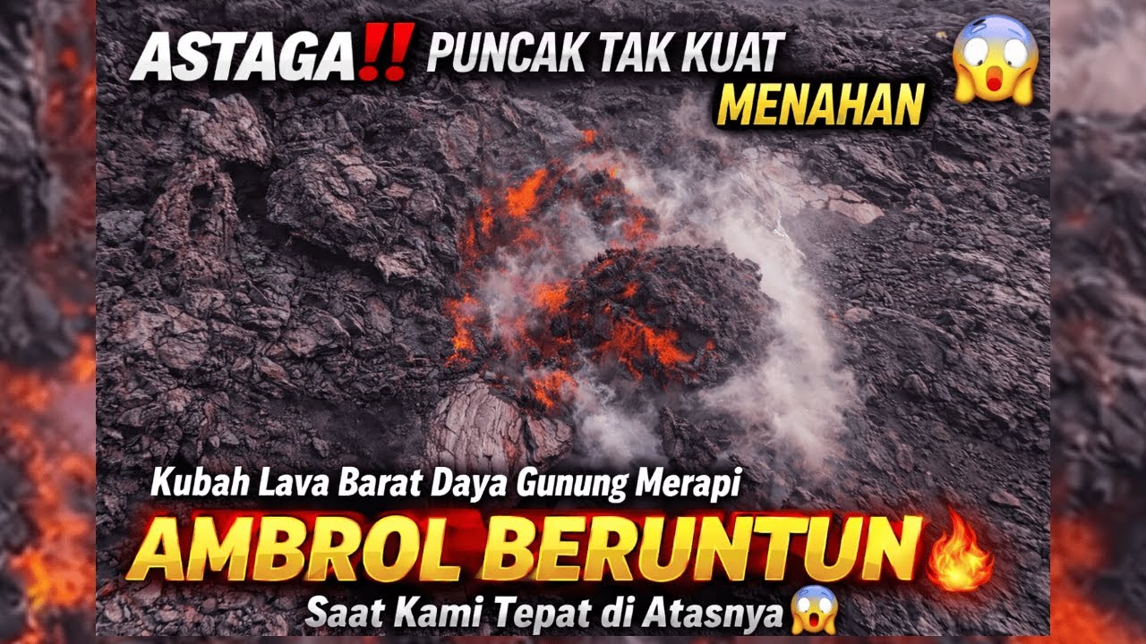 ASTAGA‼️NGERIIIIII😱😱PUNCAK MERAPI TIDAK KUAT MENAHAN😱AMBROL BERUNTUN TANPA HENTI 🌋🌋😱😱