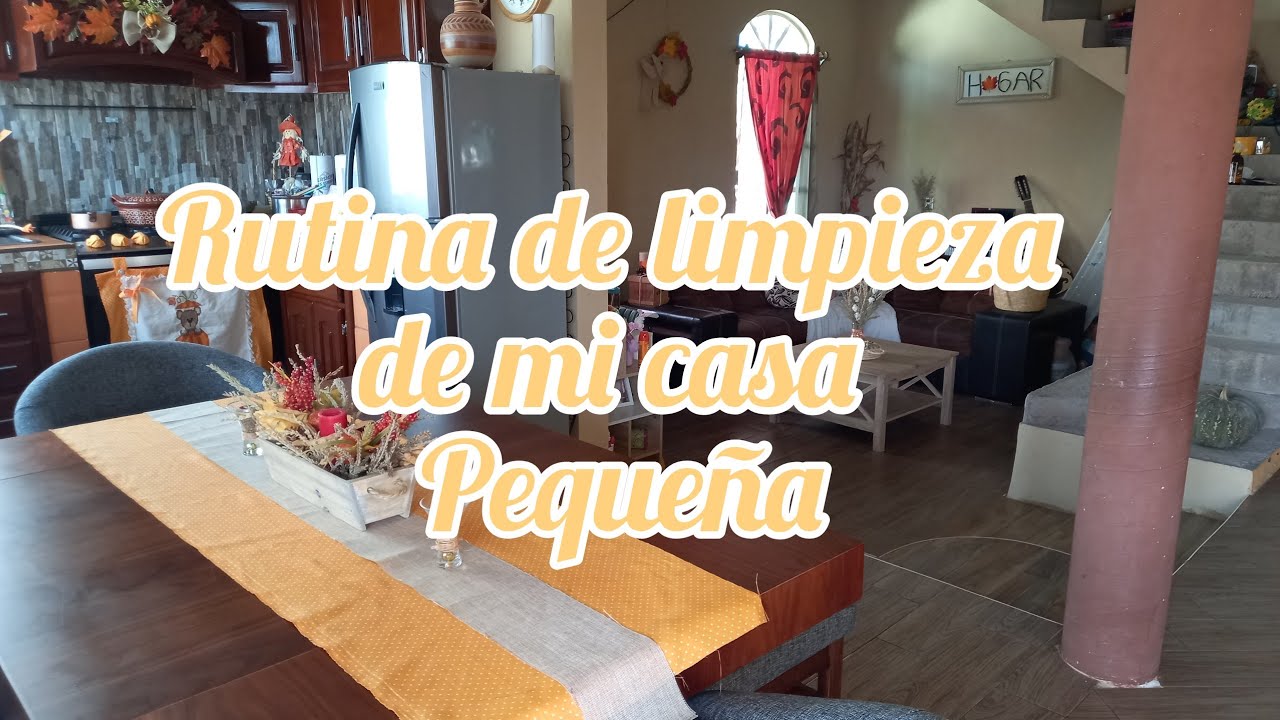 RUTINA DE LIMPIEZA DE MI CASA PEQUEÑA