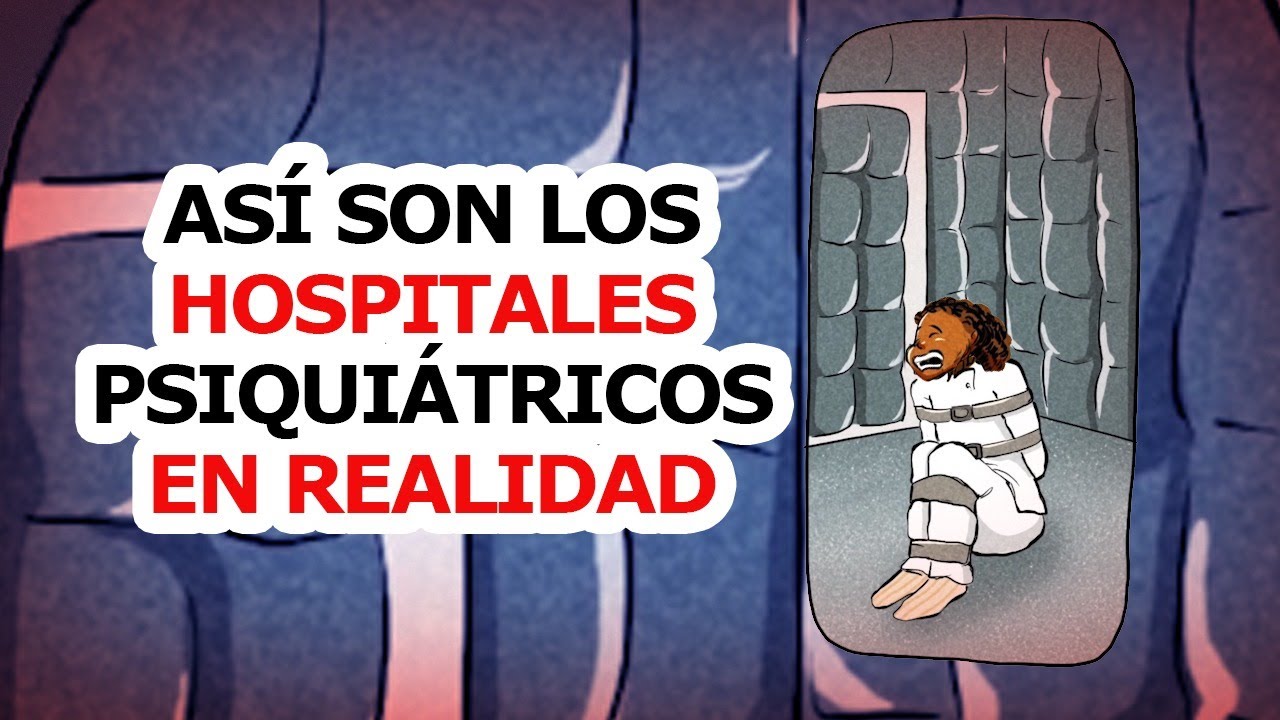 Así son los Hospitales Psiquiátricos en realidad