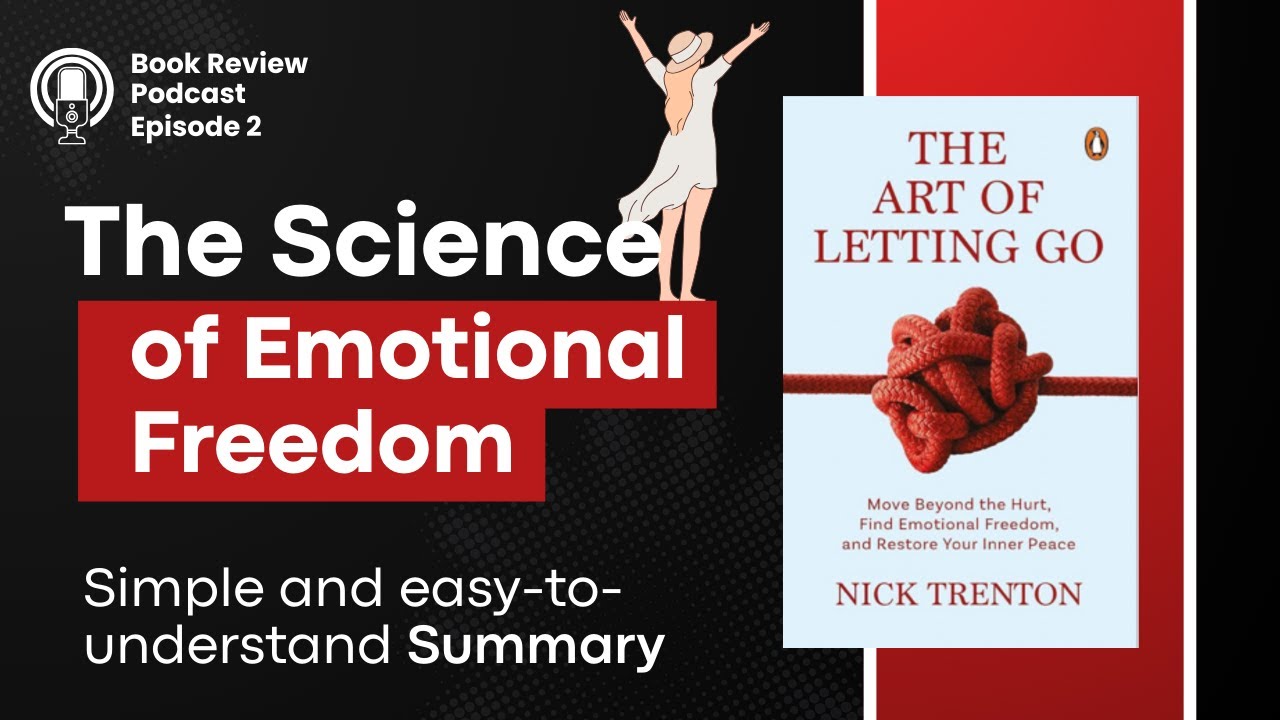 The Science of  Emotional Freedom | The Art of Letting Go Book Summary