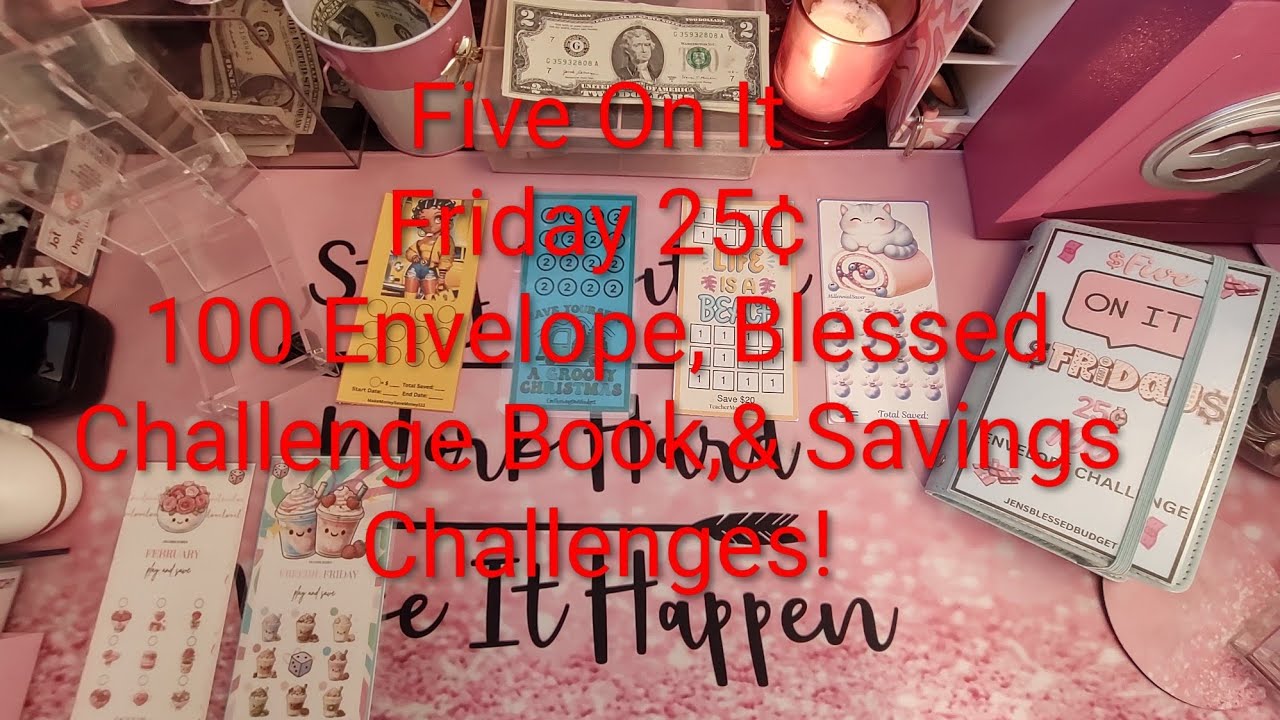$Five On It Friday(25¢)100 Envelope($17), Blessed Challenge Book($4),& Freebie Friday($9) Challenges