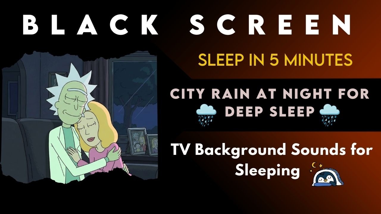 Rick and Morty Season 7 Full Episodes #1 | Rain Sound on the Night City | Black Screen