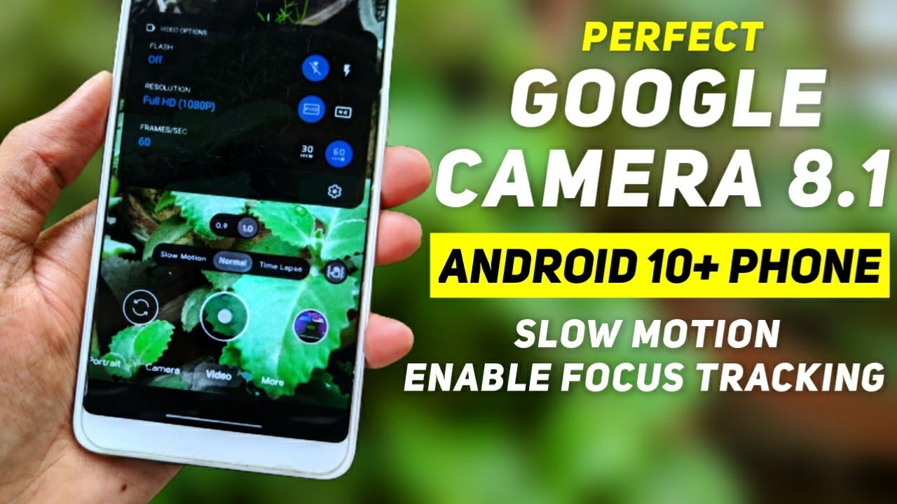 Perfect Google Camera 8.1 For Android 10+ All Phone | Slow Motion, Enable Focus Tracking (NO ROOT)