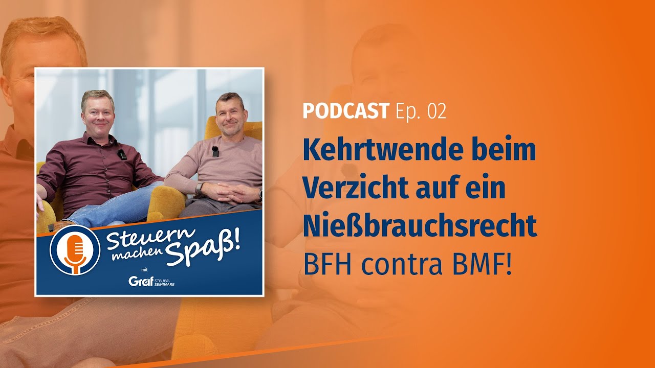 Ep. 02: Kehrtwende beim Verzicht auf ein Nießbrauchsrecht - BFH contra BMF!