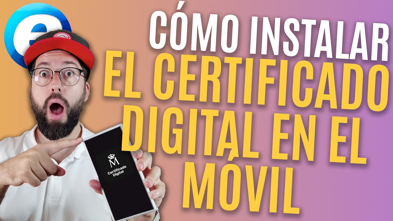C&Oacute;MO DESCARGAR E INSTALAR EL CERTIFICADO DIGITAL EN EL M&Oacute;VIL ANDROID