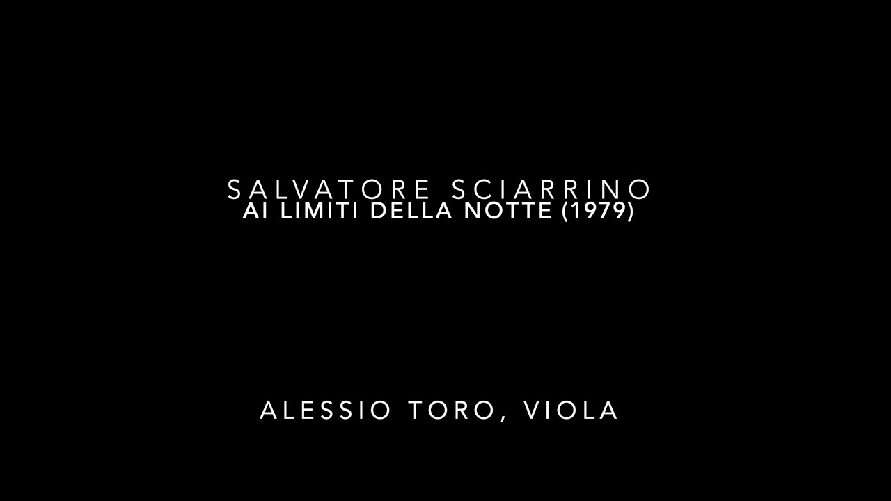 Salvatore Sciarrino - 'Ai Limiti della Notte' (1979) per viola, Alessio Toro