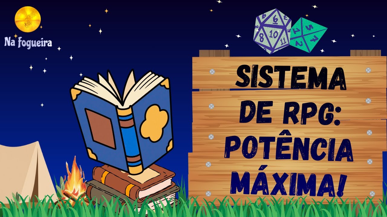 Quer um sistema de RPG com liberdade total? Conheça o Potência Máxima! (Introdução)  |  Na Fogueira